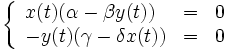\left\{\begin{array}{lcl} x(t)(\alpha - \beta y(t)) &=& 0 \\-y(t)(\gamma - \delta  x(t)) &=& 0\end{array}\right.